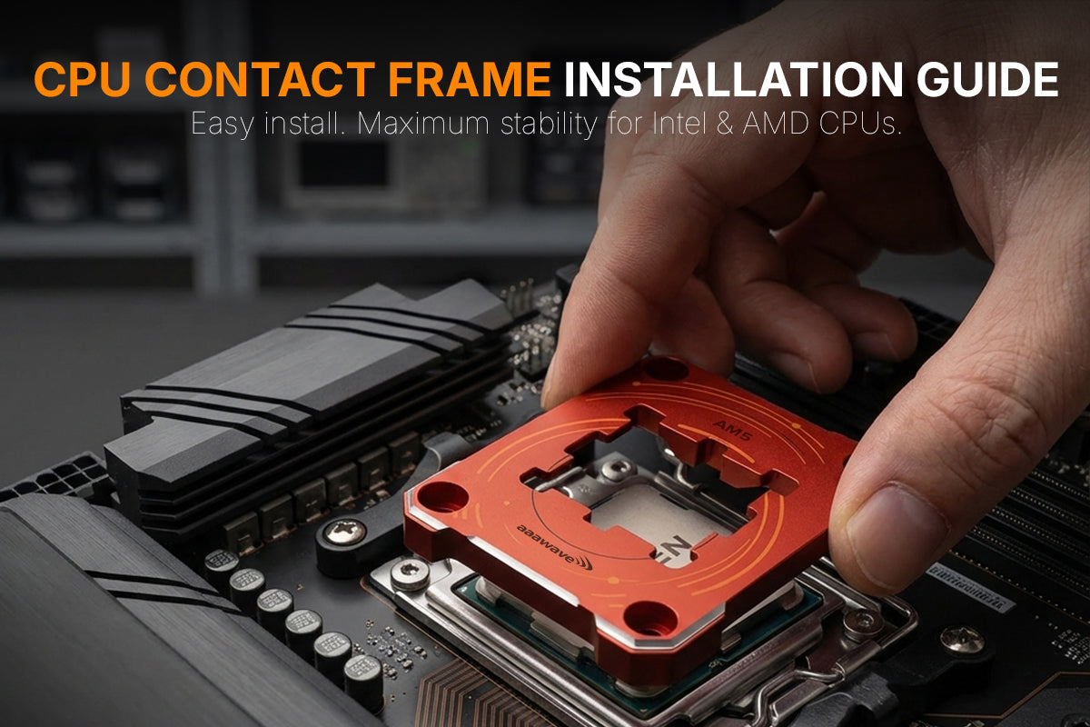 Frame Setup Guide AAAwave CPU Contact Frame Installation Guide