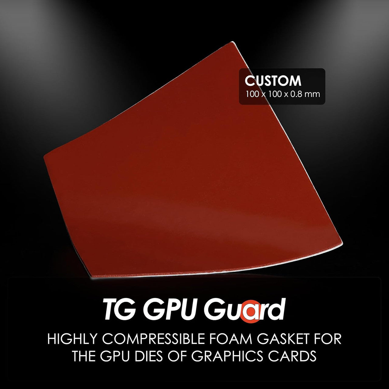 Thermal Grizzly TG GPU Guard Gasket 100x100x0.8 mm Highly Compressible Foam Die Protection TG-GG-100-100-08